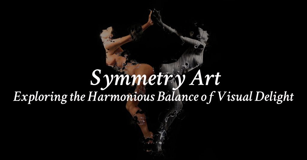 Symmetry Art: Exploring the Harmonious Balance of Visual Delight text