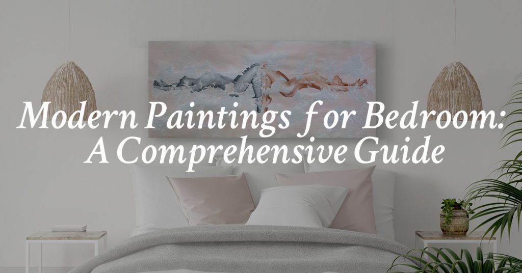 Modern Paintings for Bedroom: A Comprehensive Guide with text